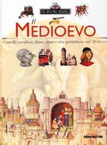 Il Medioevo. Castelli, cavalieri, dame, armi e vita quotidiana nel …