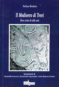 Il Medioevo di Trevi. Breve storia di mille anni