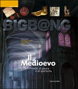 Il Medioevo. Un mondo di paura e di speranza