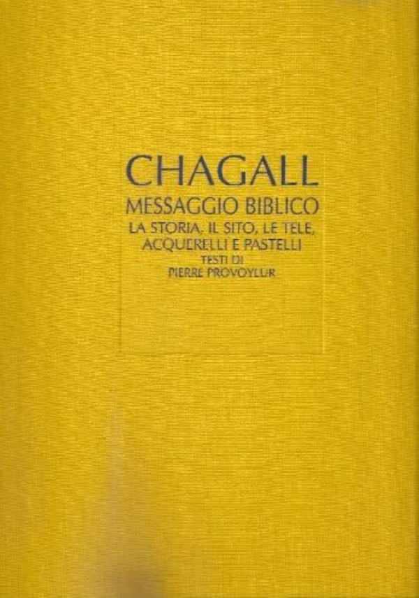 Il messaggio biblico di Marc Chagall. La storia, il sito, …