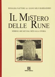 Il Mistero delle Rune. Simboli arcaici dal mito alla storia …
