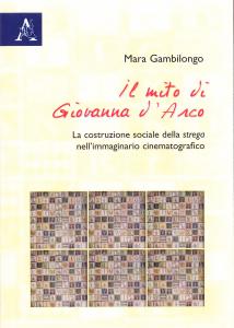 Il mito di Giovanna d'Arco. La costruzione sociale della strega …