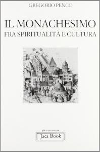 Il monachesimo fra spiritualità e cultura