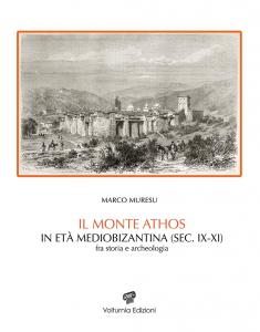 Il monte Athos in età mediobizantina (sec. IX-XI) fra storia …