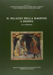 Il palazzo della Ragione a Padova Vol. II. Gli affreschi