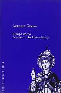 Il Papa Santo. Celestino V - San Pietro a Maiella