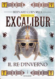Il re d'inverno. Il romanzo di Excalibur
