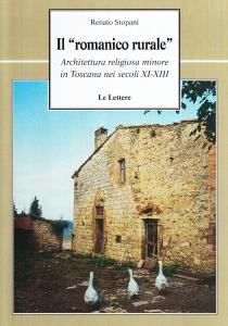 Il "romanico rurale". Architettura religiosa minore in Toscana nei secoli …
