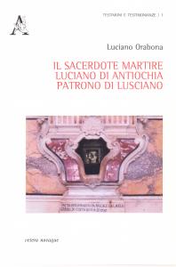 Il Sacerdote Martire Luciano di Antiochia Patrono di Lusciano