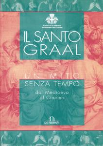 Il Santo Graal. Un mito senza tempo dal Medioevo al …