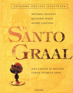 Il Santo Graal. Una catena di misteri lunga duemila anni. …