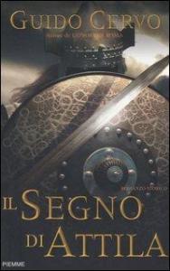 Il segno di Attila. Romanzo storico