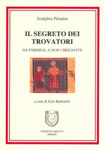 Il segreto dei trovatori. Da Parsifal a Don Chisciotte