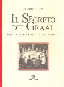 Il Segreto del Graal. Mistero e Simbolismo dai Celti al …