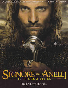 Il Signore degli Anelli. Il ritorno del re. Guida fotografica