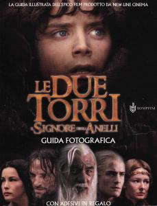Il Signore degli Anelli. Le due torri. Guida fotografica