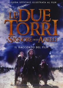 Il Signore degli Anelli. Le due torri. Il racconto del …