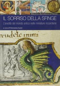 Il sorriso della sfinge. L'eredità del mondo antico nelle miniature …