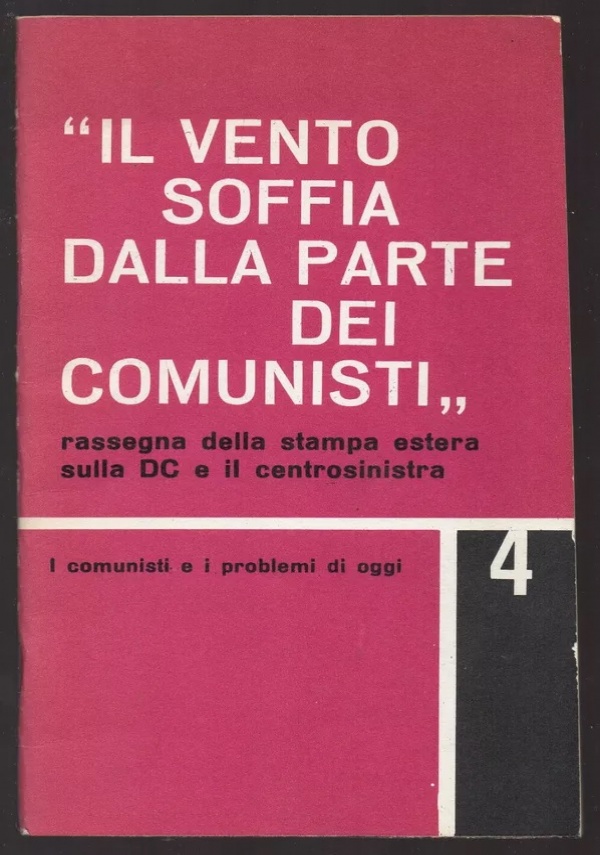 "Il vento soffia dalla parte dei comunisti". Rassegna della stampa …