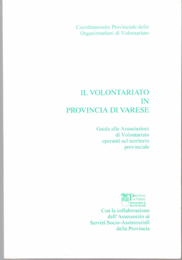 Il volontariato in provincia di Varese. Guida alle Associazioni di …