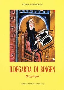 Ildegarda di Bingen. Biografia