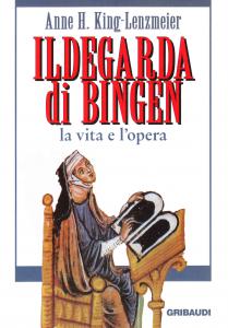 Ildegarda di Bingen. La vita e l'opera