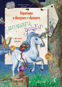 Impariamo a disegnare e dipingere unicorni, goblin e altri esseri …