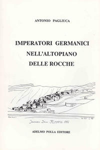 Imperatori germanici nell'altopiano delle Rocche. Documenti storici sulla Marsica nel …
