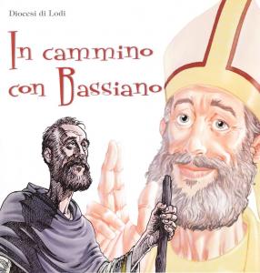 In cammino con Bassiano. Storia del Patrono per ragazzi