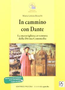 In cammino con Dante. La meravigliosa avventura della Divina Commedia. …