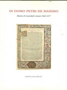 In Domo Petri de Maximo. Mostra di incunaboli romani 1465 …