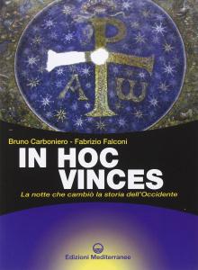 In hoc vinces. La notte che cambiò la storia dell'Occidente