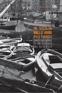 In Sicilia mille anni più tardi. Diario moderno di un …