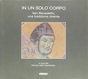 In un solo corpo. San Benedetto, una tradizione vivente