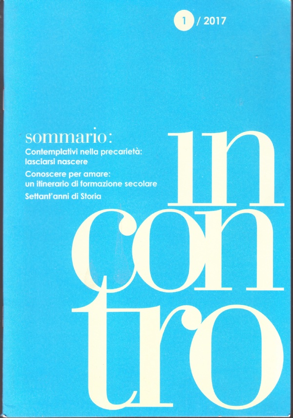 Incontro 1/2017. Contemplativi nella precarietà: lasciarsi nascere; conoscere per amare: …