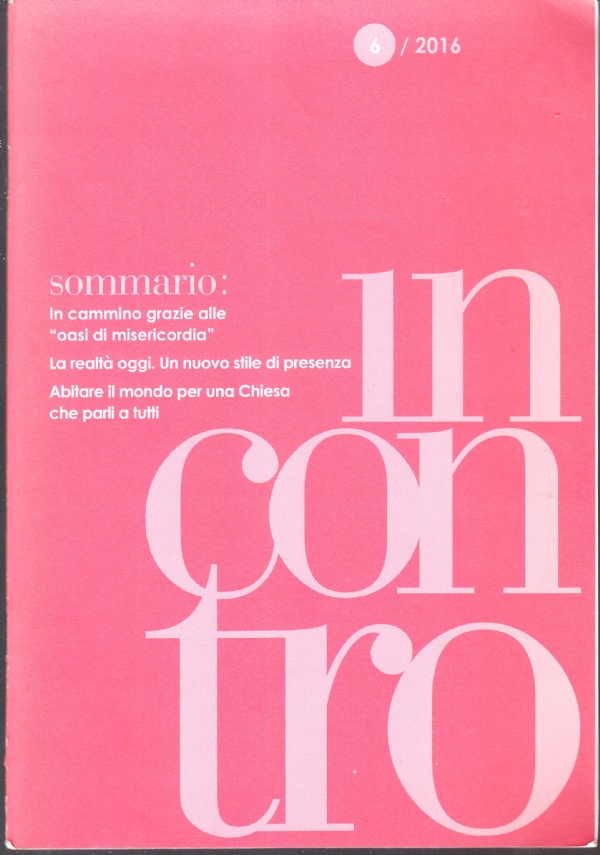 Incontro 6/2016. In cammino grazie alle "oasi di misericordia"; La …