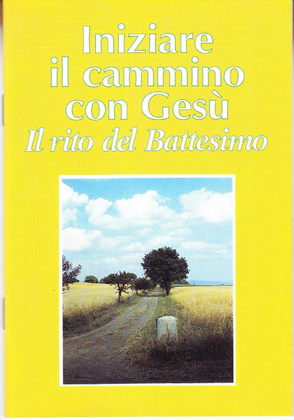 Iniziare il cammino con Gesù. Il rito del Battesimo