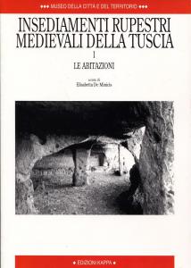 Insediamenti rupestri medievali della Tuscia I. Le abitazioni