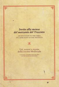Invito alla mensa del mercante del Trecento / An invitation …