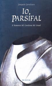 Io, Parsifal. Il Romanzo del Cavaliere del Graal