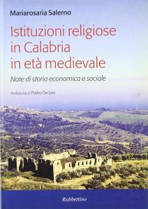 Istituzioni religiose in Calabria in età medievale. Note di storia …