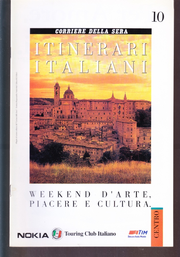 Itinerari italiani n. 10. Centro, Toscana: Pisa, Lucca, Pistoia, Prato