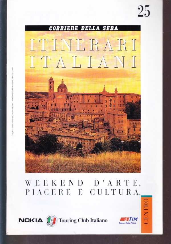 Itinerari italiani n. 25. Centro, Marche: L'entroterra marchigiano