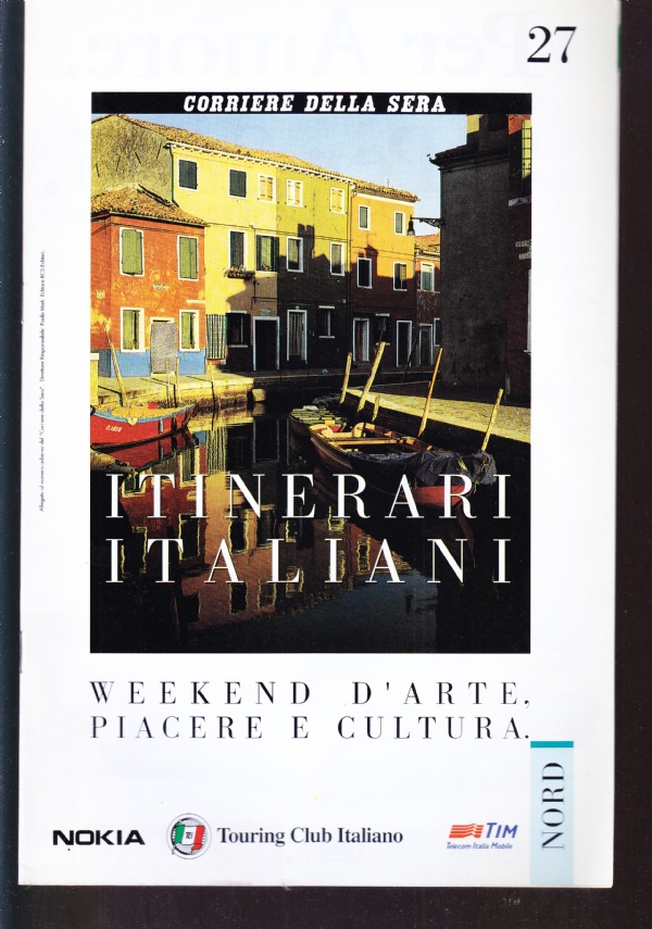 Itinerari italiani n. 27. Nord, Piemonte: Asti, Torino e la …