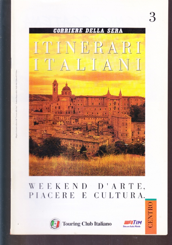 Itinerari italiani n. 3. Centro, Toscana: Arezzo