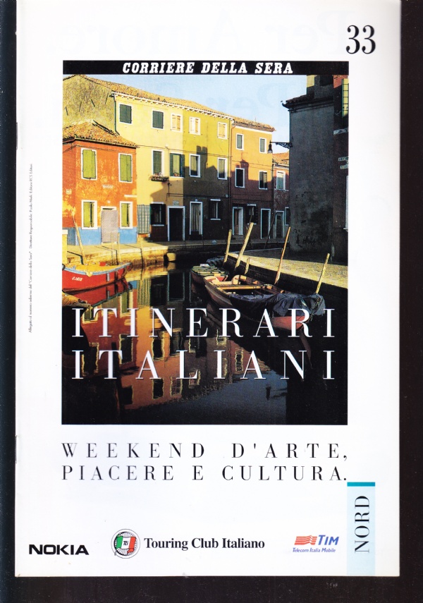 Itinerari italiani n. 33. Nord, Friuli-Venezia Giulia: Da Cividale del …