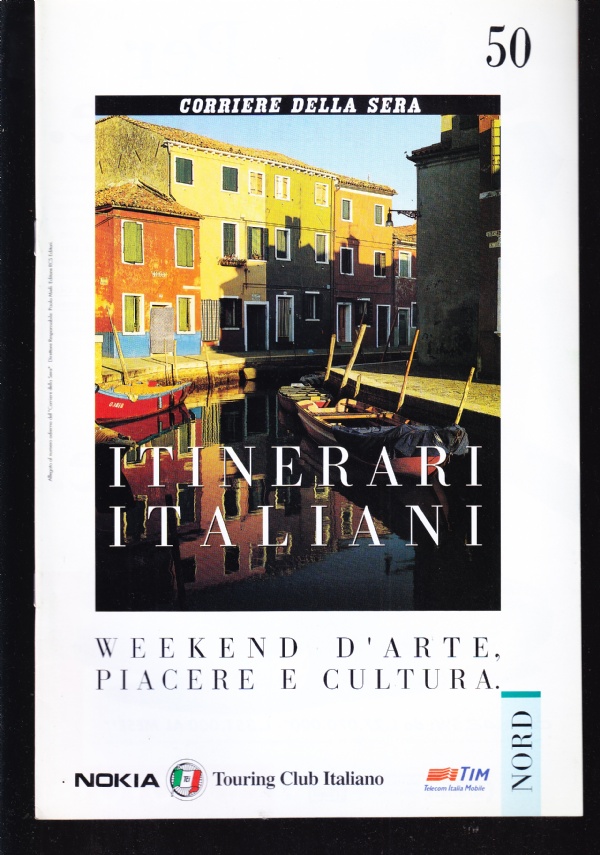 Itinerari italiani n. 50. Nord, Valle d'Aosta: Lungo la via …