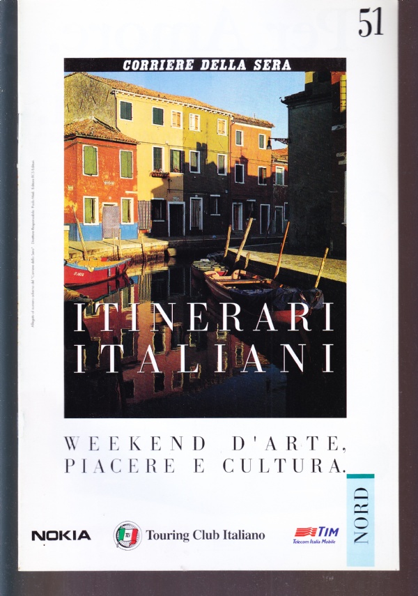 Itinerari italiani n. 51. Nord, Veneto: La Marca Trevigiana e …