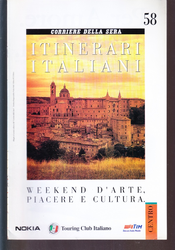 Itinerari italiani n. 58. Centro, Abruzzo e Molise: Tra i …