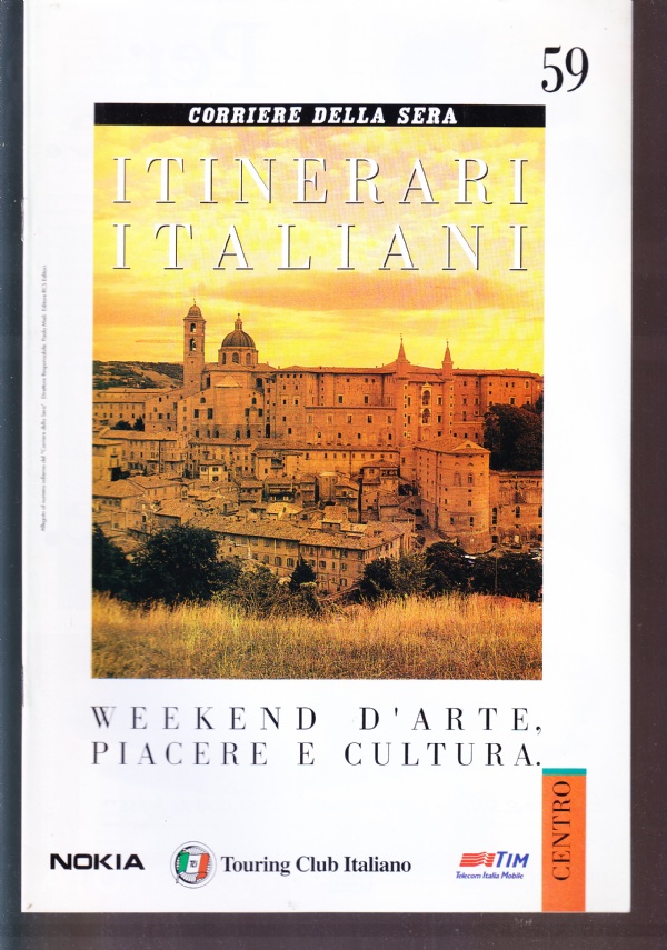 Itinerari italiani n. 59. Centro, Abruzzo e Molise: Tra i …